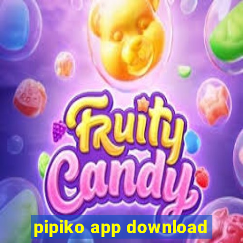 pipiko app download